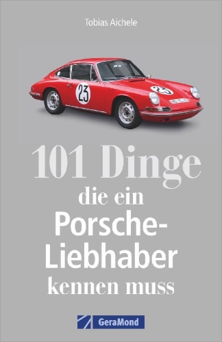 Buchcover und Innenansicht für das Buch: 101 Dinge, die ein Porsche-Liebhaber kennen muss