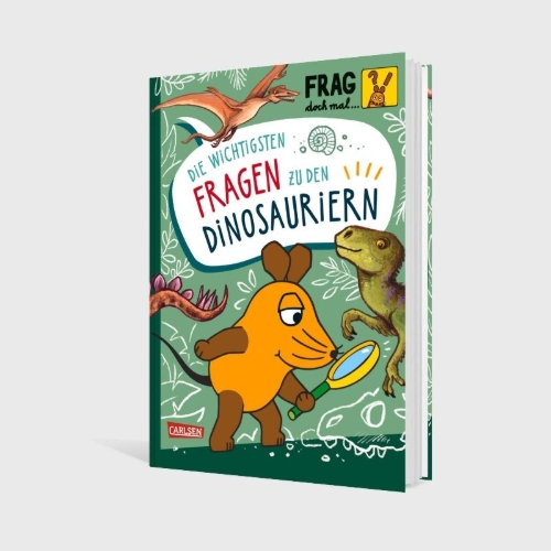 Buchcover und Innenansicht für das Buch: Frag doch mal ... die Maus: Die wichtigsten Fragen zu Dinosauriern