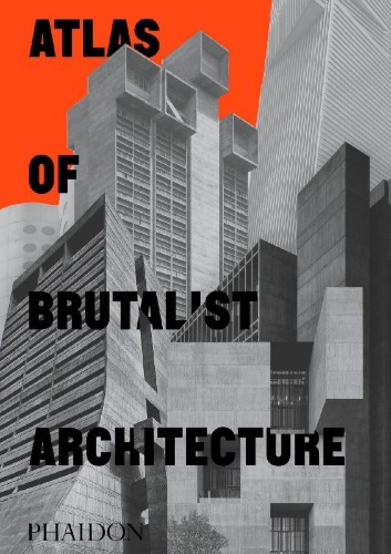 Buchcover und Innenansicht für das Buch: Atlas of Brutalist Architecture