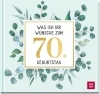 Buchcover und Innenansicht für das Buch: Was ich dir wünsche zum 70. Geburtstag