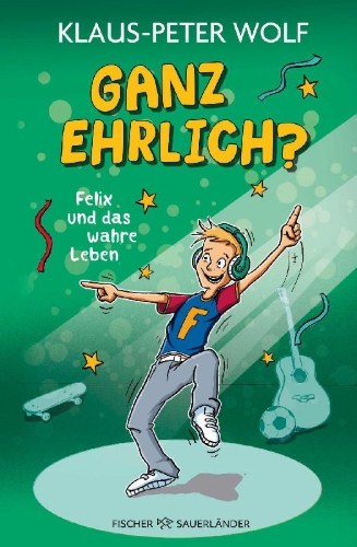 Buchcover und Innenansicht für das Buch: Ganz ehrlich? Felix und das wahre Leben