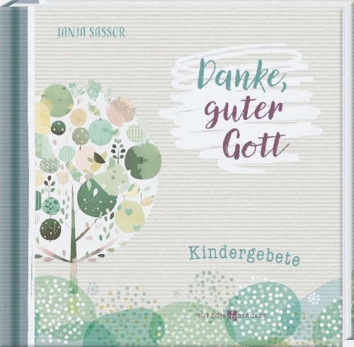 Buchcover und Innenansicht für das Buch: Gebetbuch für Kinder - Danke guter Gott - Kindergebete - So macht beten Spaß - Geschenkidee für Mädchen und Jungen zum Geburtstag, zum Schulanfang und zu allen christlichen Anlässen