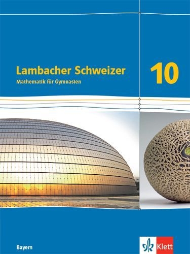Buchcover und Innenansicht für das Buch: Lambacher Schweizer Mathematik 10. Schulbuch Klasse 10. Ausgabe Bayern
