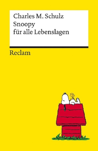 Buchcover und Innenansicht für das Buch: Snoopy für alle Lebenslagen. Philosophisches und Tiefsinniges von der Kultfigur von Charles M. Schulz - Reclams Universal-Bibliothek