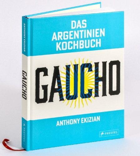 Buchcover und Innenansicht für das Buch: Gaucho - The cookbook. The spirit of Argentina, recipes and stories