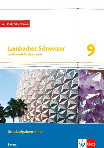 Buchcover und Innenansicht für das Buch: Lambacher Schweizer Mathematik 9. Schulaufgabentrainer. Schülerheft mit Lösungen Klasse 9. Ausgabe Bayern