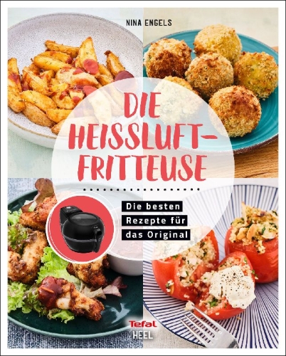 Buchcover und Innenansicht für das Buch: Tefal: Die Heißluftfritteuse