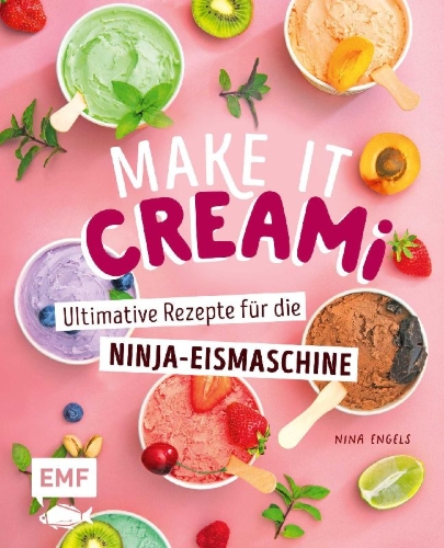 Buchcover und Innenansicht für das Buch: Make it Creami | Ultimative Eis-Rezepte für die Ninja-Eismaschine