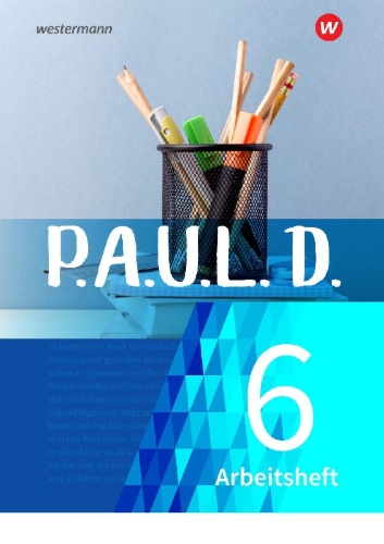 Buchcover und Innenansicht für das Buch: P.A.U.L. D. (Paul) 6. Arbeitsheft. Für Gymnasien und Gesamtschulen - Neubearbeitung