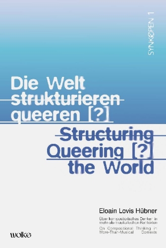 Buchcover und Innenansicht für das Buch: Die Welt strukturieren queeren [?] / Structuring queering [?] the world