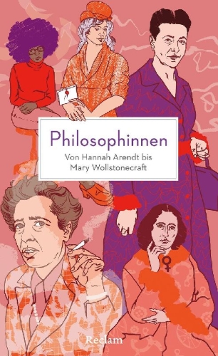 Buchcover und Innenansicht für das Buch: Philosophinnen. Von Hannah Arendt bis Mary Wollstonecraft