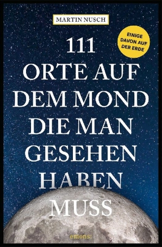 Buchcover und Innenansicht für das Buch: 111 Orte auf dem Mond, die man gesehen haben muss