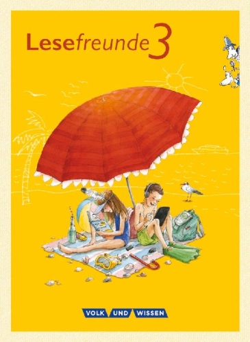 Buchcover und Innenansicht für das Buch: Lesefreunde 3. Schuljahr. Lesebuch. Östliche Bundesländer und Berlin Neubearbeitung 2015