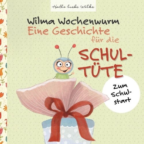 Buchcover und Innenansicht für das Buch: Wilma Wochenwurm: Eine Geschichte für die Schultüte