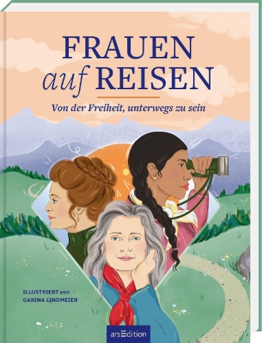 Buchcover und Innenansicht für das Buch: Frauen auf Reisen. Von der Freiheit unterwegs zu sein