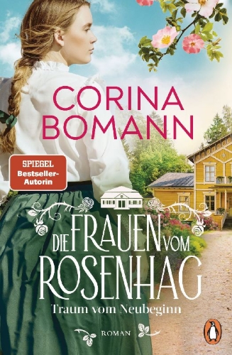 Buchcover und Innenansicht für das Buch: Die Frauen vom Rosenhag. Traum vom Neubeginn