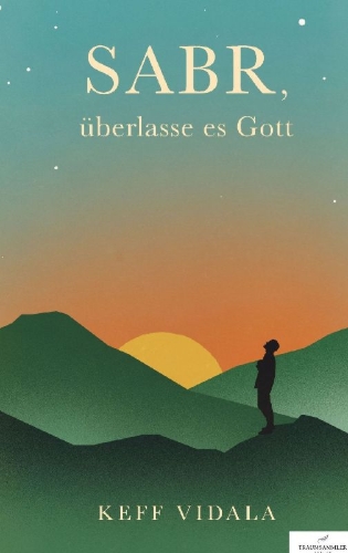 Buchcover und Innenansicht für das Buch: SABR, überlasse es Gott: Spirituelle Texte und Zitate, die dir dabei helfen werden, deinen inneren Frieden zu finden.