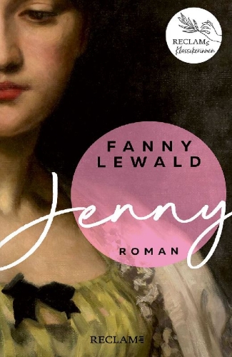 Buchcover und Innenansicht für das Buch: Jenny | Der große Frauen- und Emanzipationsroman von Fanny Lewald | Reclams Klassikerinnen
