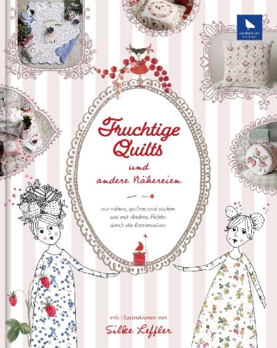Buchcover und Innenansicht für das Buch: Fruchtige Quilts & andere Nähereien