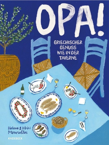 Buchcover und Innenansicht für das Buch: OPA! Recipies inspired by Greek Tavernas