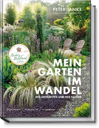 Buchcover und Innenansicht für das Buch: Peter Janke: Mein Garten im Wandel des Zeitgeistes und des Klimas