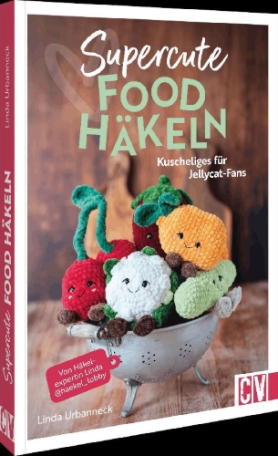 Buchcover und Innenansicht für das Buch: Supercute Food häkeln