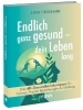 Buchcover und Innenansicht für das Buch: Endlich ganz gesund - dein Leben lang