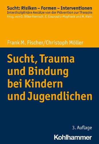 Buchcover und Innenansicht für das Buch: Sucht, Trauma und Bindung bei Kindern und Jugendlichen