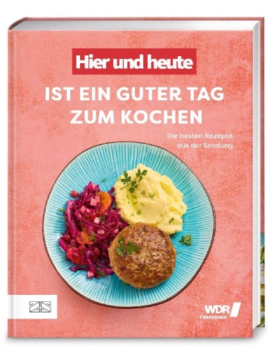 Buchcover und Innenansicht für das Buch: "Hier und heute" ist ein guter Tag zum Kochen