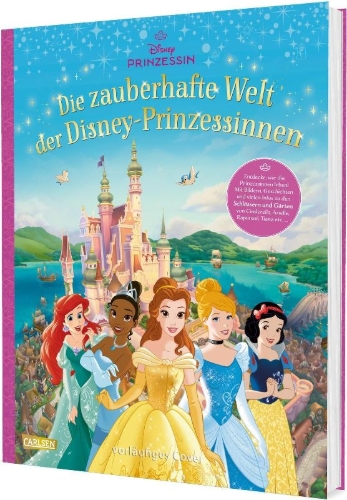 Buchcover und Innenansicht für das Buch: Disney: Die zauberhafte Welt der Disney-Prinzessinnen - Entdecke, wie die Prinzessinnen leben (Schlösser, Gärten etc.)