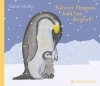 Buchcover und Innenansicht für das Buch: Kleiner Pinguin, bald bist du groß!