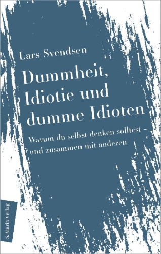 Buchcover und Innenansicht für das Buch: Dummheit, Idiotie und dumme Idioten