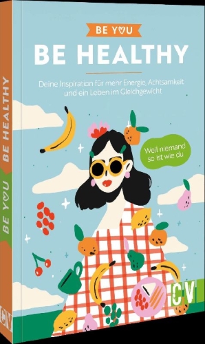 Buchcover und Innenansicht für das Buch: Be You - Be Healthy