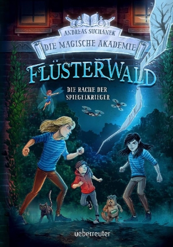 Buchcover und Innenansicht für das Buch: Flüsterwald - Die magische Akademie. Die Rache der Spiegelkrieger (Flüsterwald, Bd. III-4)
