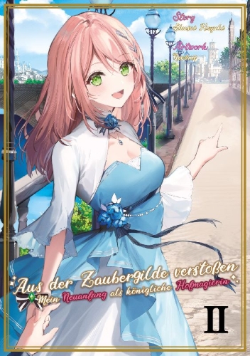 Buchcover und Innenansicht für das Buch: Black Madougushi Guild wo Tsuihou sareta Watashi, Oukyuu-Majutsushi toshite Hirowareru -White na Kyutei de, Shiawase na Seikatsu wo Hajimemasu!- 2