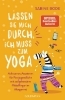Buchcover und Innenansicht für das Buch: Lassen Sie mich durch, ich muss zum Yoga