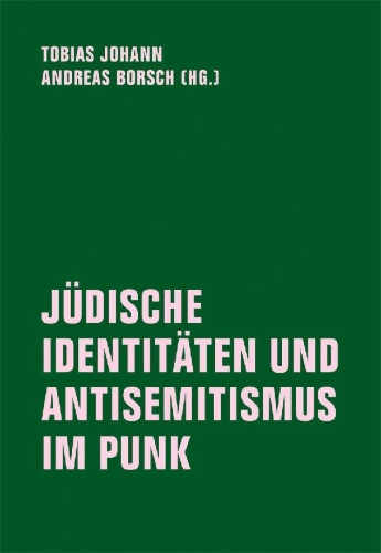 Buchcover und Innenansicht für das Buch: JÜDISCHE IDENTITÄTEN UND ANTISEMITISMUS IM PUNK