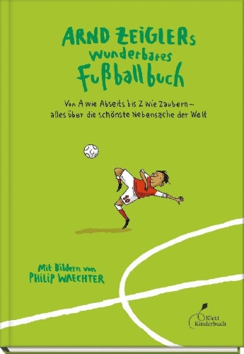 Buchcover und Innenansicht für das Buch: Arnd Zeiglers wunderbares Fußballbuch