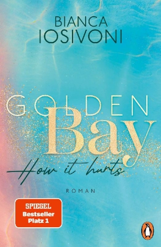 Buchcover und Innenansicht für das Buch: Golden Bay - How it hurts