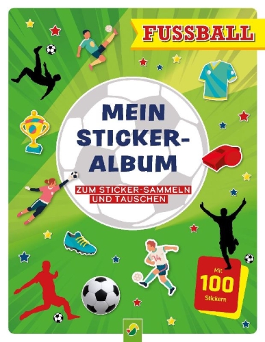 Buchcover und Innenansicht für das Buch: Mein Stickeralbum Fußball mit 100 Stickern