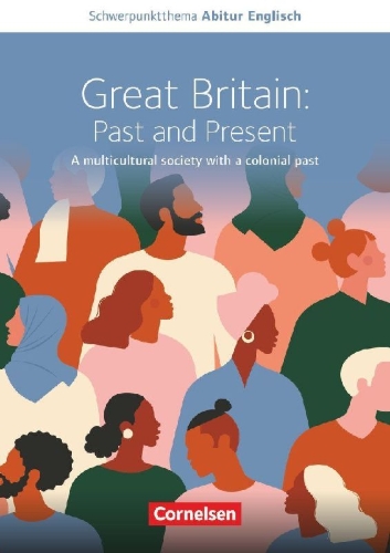Buchcover und Innenansicht für das Buch: Schwerpunktthema Abitur Englisch: Great Britain: Past and Present - A multicultural society with a colonial past