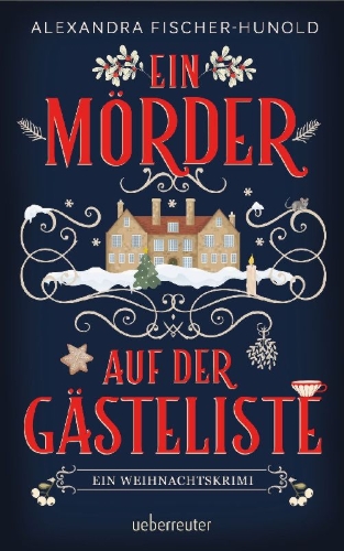 Buchcover und Innenansicht für das Buch: Ein Mörder auf der Gästeliste - Ein Weihnachtskrimi: Cosy Crime in einem eingeschneiten Herrenhaus