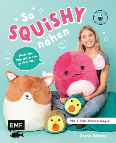 Buchcover und Innenansicht für das Buch: So squishy nähen: Niedliche Plüschtiere in groß und klein für Squishmallow-Fans mit @mommymade