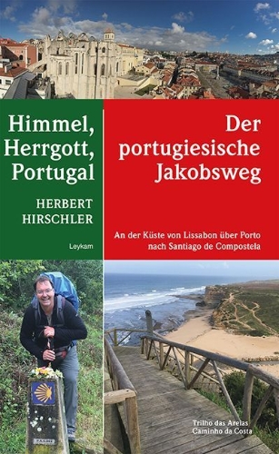 Buchcover und Innenansicht für das Buch: Himmel, Herrgott, Portugal - Der portugiesische Jakobsweg