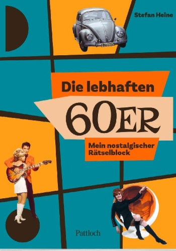 Buchcover und Innenansicht für das Buch: Die lebhaften 60er