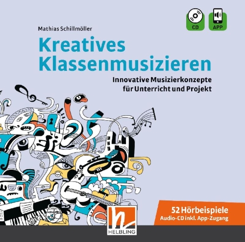 Buchcover und Innenansicht für das Buch: Kreatives Klassenmusizieren. Audio-CD inkl. HELBLING Media App