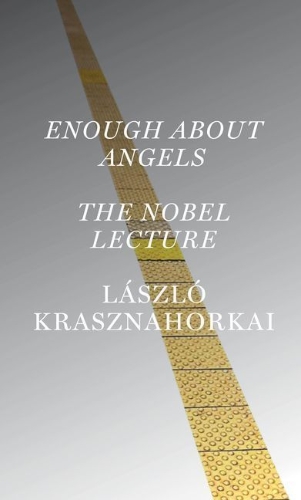Buchcover und Innenansicht für das Buch: Enough About Angels: The Nobel Lecture
