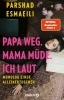 Buchcover und Innenansicht für das Buch: Papa weg. Mama müde. Ich laut.