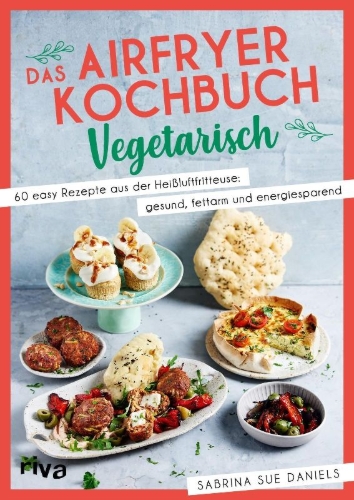 Buchcover und Innenansicht für das Buch: Das Airfryer-Kochbuch: Vegetarisch