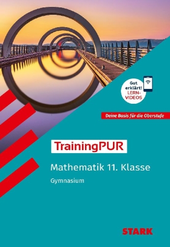 Buchcover und Innenansicht für das Buch: STARK Mathematik 11. Klasse - TrainingPUR Gymnasium - Grundwissen, Aufgaben und Lösungen